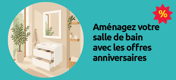 Amenagez votre salle de bain avec nos promotions anniversaire